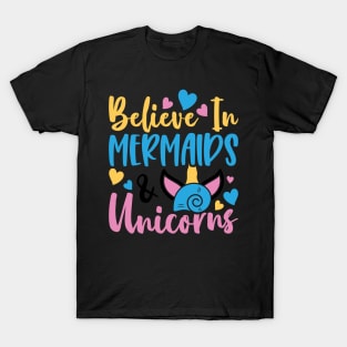 believe in mermaids unicorns T-Shirt